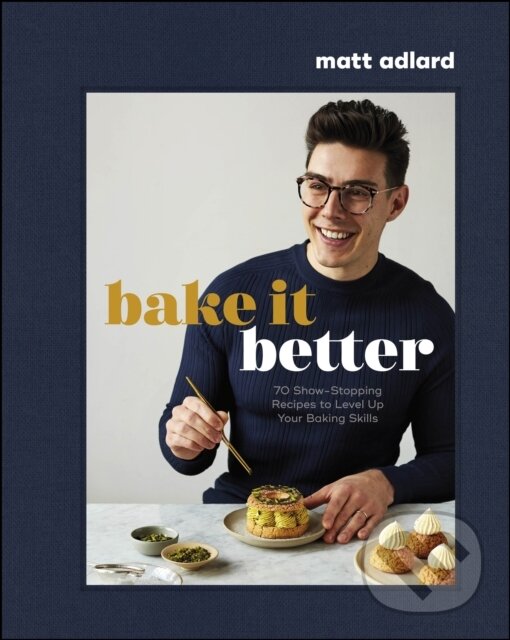 E-kniha: Bake It Better (Matt Adlard). Dorling Kindersley, 2023