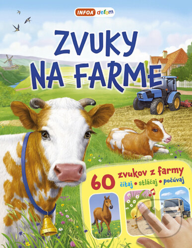 Levně Zvuky na farme (60 zvukov z farmy (čítaj * stláčaj * počúvaj)) - kniha z kategorie Naučné knihy