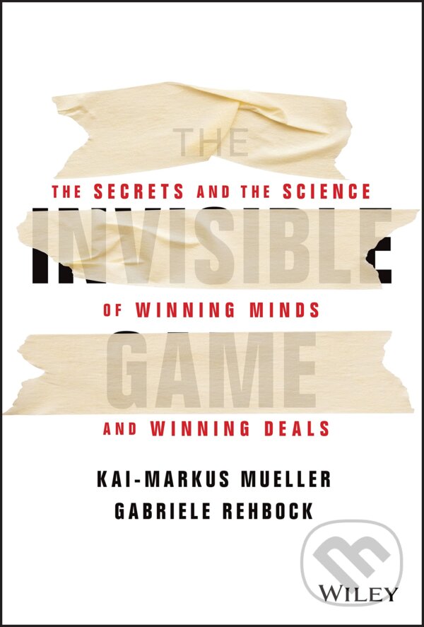 Levně The Invisible Game (The Secrets and the Science of Winning Minds and Winning Deals) - kniha z kategorie Podnikanie