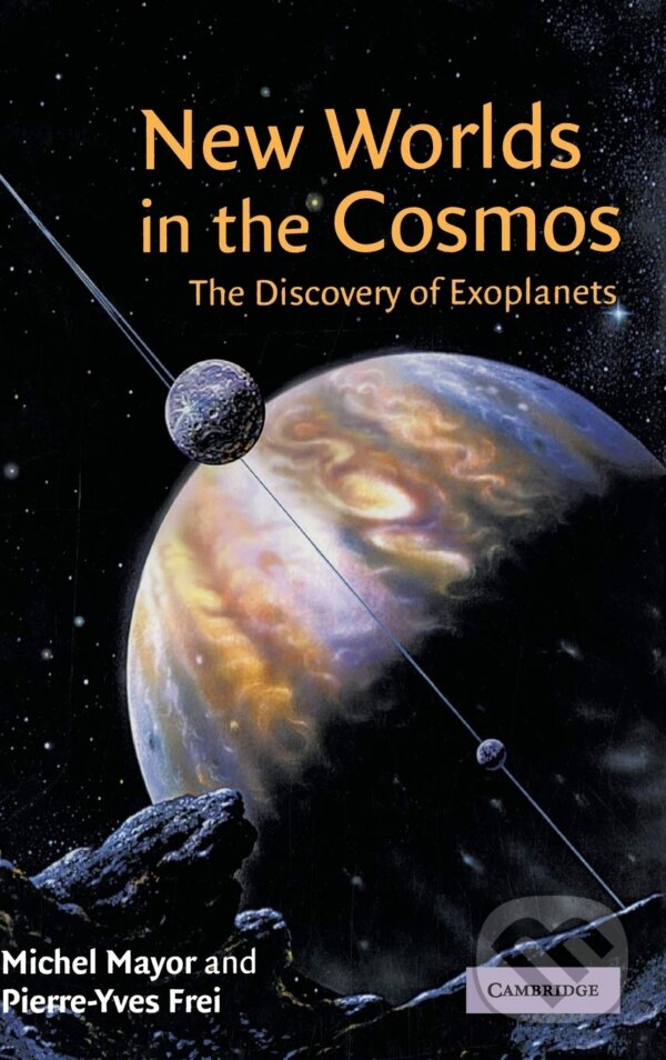 Levně New Worlds in the Cosmos (The Discovery of Exoplanets) - kniha z kategorie Kozmológia