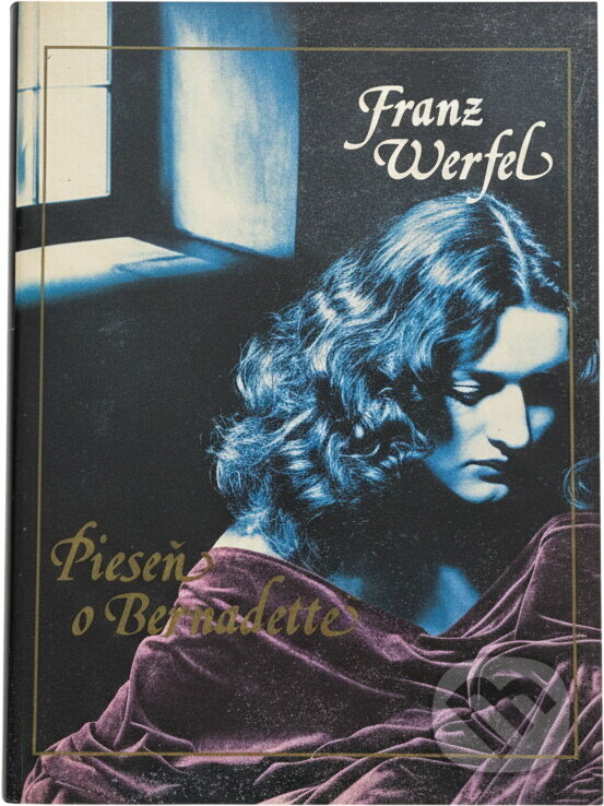 Kniha: Pieseň o Bernadette (Franz Werfel). Tatran, 1992