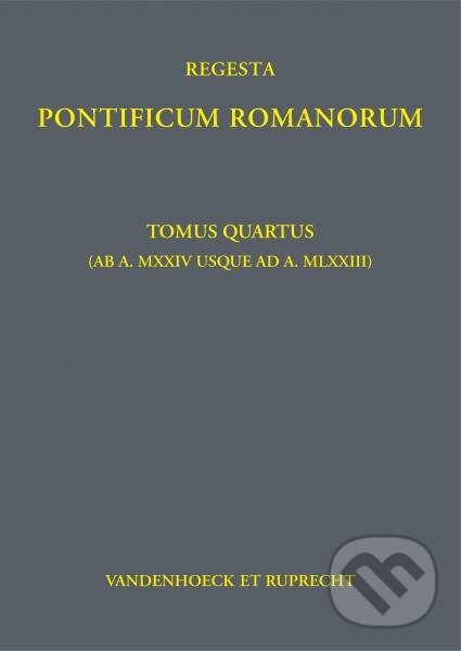 Levně Regesta Pontificum Romanorum: Tomus quartus ((ab a. MXXIV usque ad a. MLXXIII)) - kniha z kategorie História