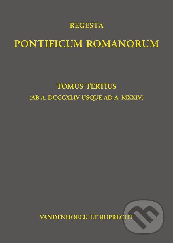Regesta Pontificum Romanorum: Tomus tertius - Philipp Jaffé, Vandenhoeck & Ruprecht, 2023