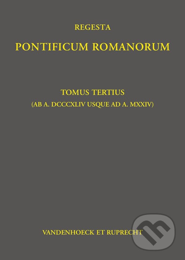 Levně Regesta Pontificum Romanorum: Tomus tertius ((ab a. DCCCXLIV usque ad a. MXXIV)) - kniha z kategorie História