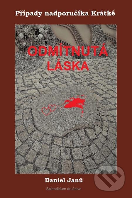 E-kniha: Odmítnutá láska (Daniel Janů). Splendidum družstvo
