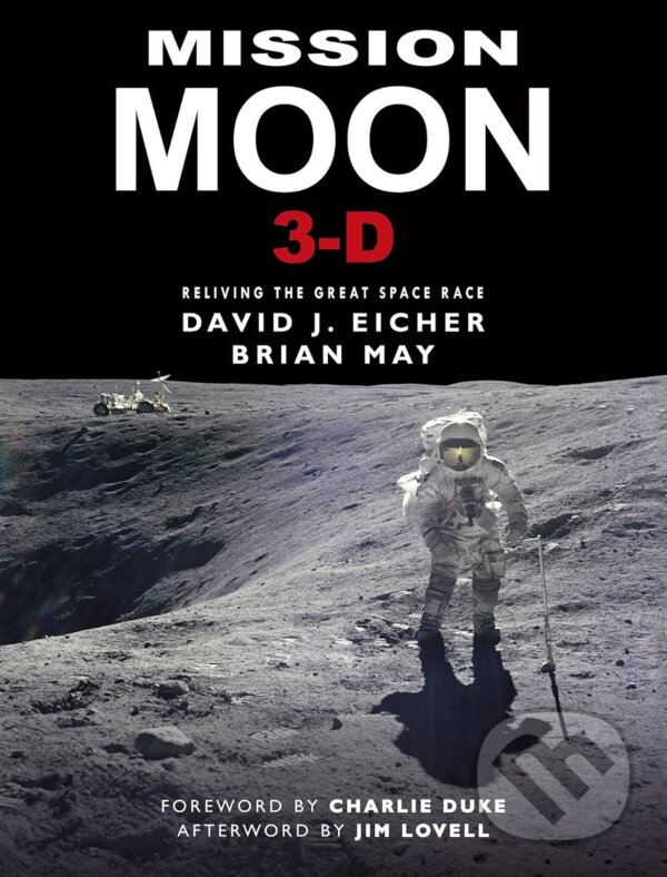 Mission Moon 3-D A New Perspective - David J. Eicher, The London Stereoscopic Company, 2018