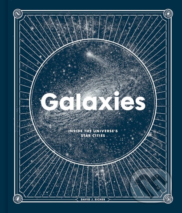 Galaxies - David J. Eicher, Clarkson Potter, 2020