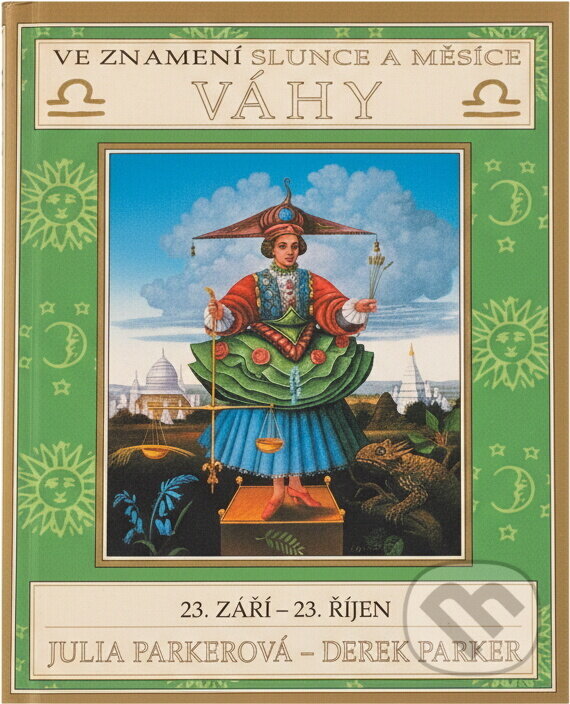 Kniha: Váhy ve znamení Slunce a Měsíce (Derek Parker a Julia Parkerová). , 1994