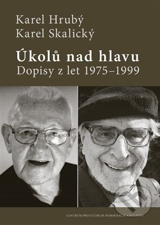 Levně Úkolů nad hlavu (Dopisy z let 1975–1999) - Karel Hrubý - kniha z kategorie Rozhovory