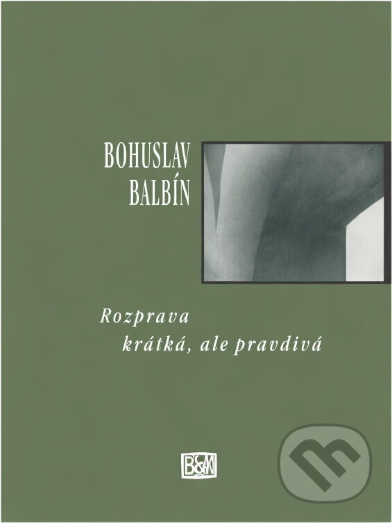 Kniha: Rozprava krátká, ale pravdivá : obrana (Bohuslav Balbín). , 1997