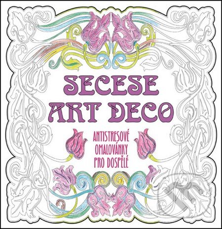 Kniha: Secese Art Deco (Fortuna Libri ČR). Fortuna Libri ČR, 2015
