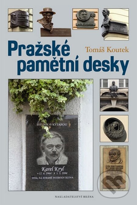 Pražské pamětní desky - Tomáš Koutek, Brána, 2015