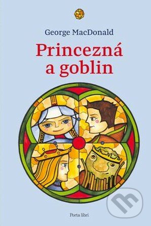 Princezná a goblin - George MacDonald, Porta Libri, 2015