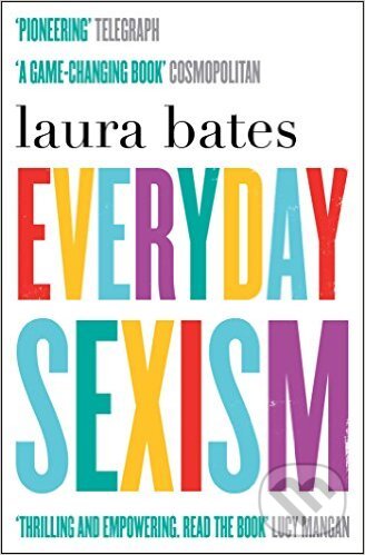 Levně Everyday Sexism - Laura Bates - kniha z kategorie Odborné a náučné