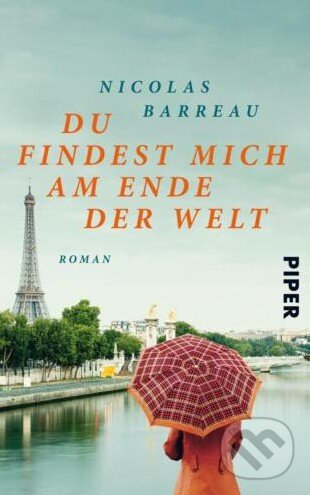 Kniha: Du findest mich am Ende der Welt (Nicolas Barreau). Piper, 2010