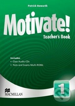 Motivate! 1 - Teacher&#039;s Book - Patrick Howarth, MacMillan, 2013