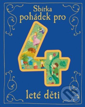 Levně Sbírka pohádek pro 4leté děti - kniha z kategorie Rozprávky