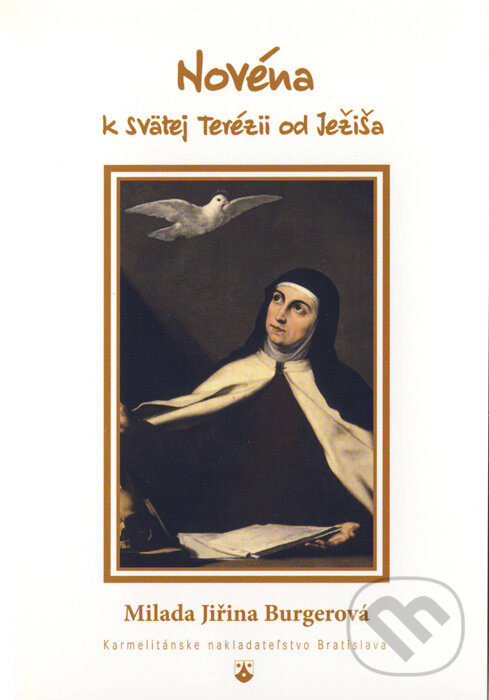 Novéna k svätej Terézii od Ježiša - Milada Jiřina Burgerová, Karmelitánske nakladateľstvo, 2015