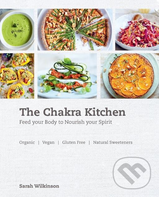 Levně The Chakra Kitchen (Feed Your Body to Nourish Your Spirit) - kniha z kategorie Kuchárky