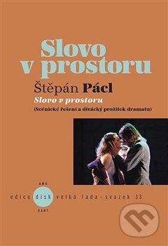 Levně Slovo v prostoru (Scénické řešení a divácký prožitek dramatu) - kniha z kategorie Divadlo