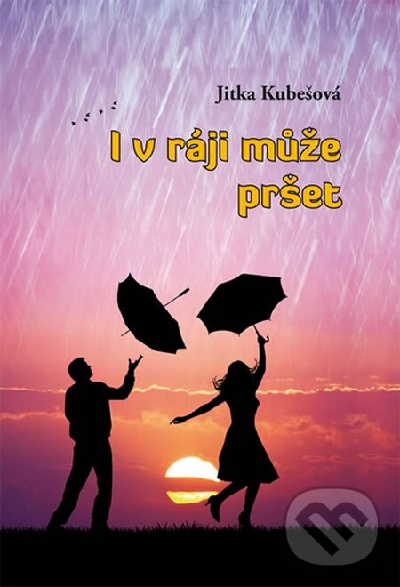 Levně I v ráji může pršet - Jitka Kubešová - kniha z kategorie Psychológia