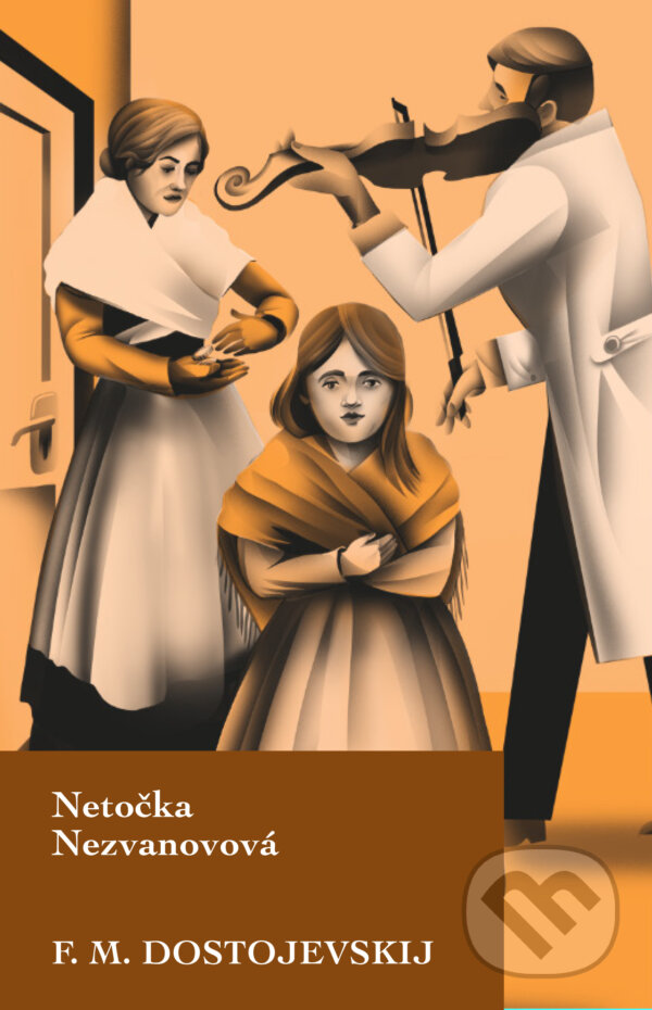 Levně Netočka Nezvanovová - Fiodor Michajlovič Dostojevskij - kniha z kategorie Romantické
