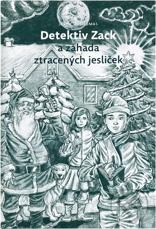 Kniha: Detektiv Zack a záhada ztracených jesliček (Jerry D. Thomas). , 2020