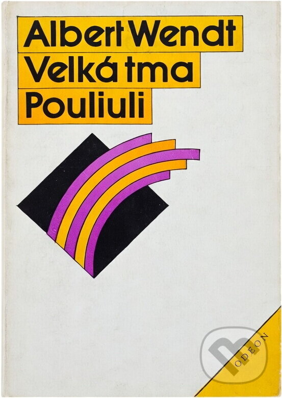 Kniha: Velká tma Pouliuli (Albert Wendt a Luboš Kropáček). Odeon, 1984