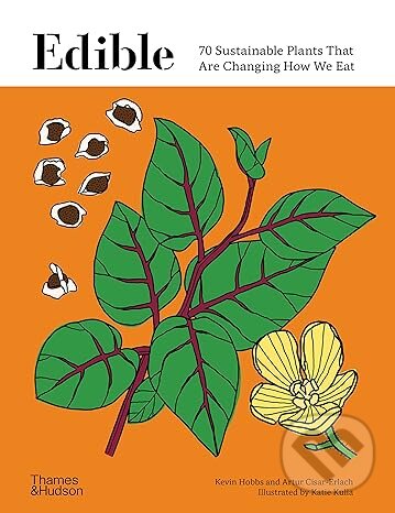 Levně Edible (70 Sustainable Plants That Are Changing How We Eat) - kniha z kategorie Dom, byt a záhrada