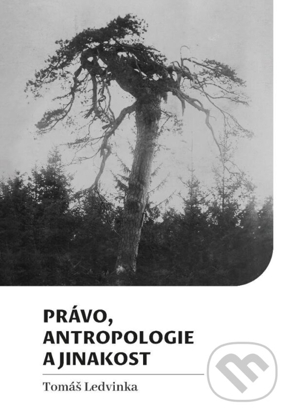 Levně Právo, antropologie a jinakost - Tomáš Ledvinka - kniha z kategorie Právo