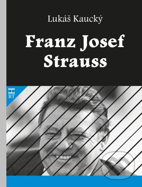 Levně Franz Josef Strauss - Lukáš Kaucký - kniha z kategorie Životopisy