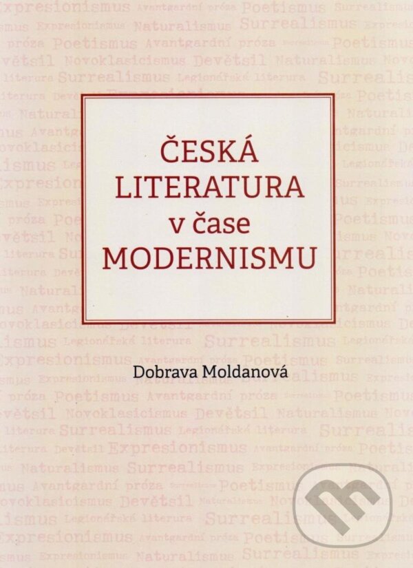 Česká literatura v čase modernismu (1890-1968) koupíte na Martinus.cz
