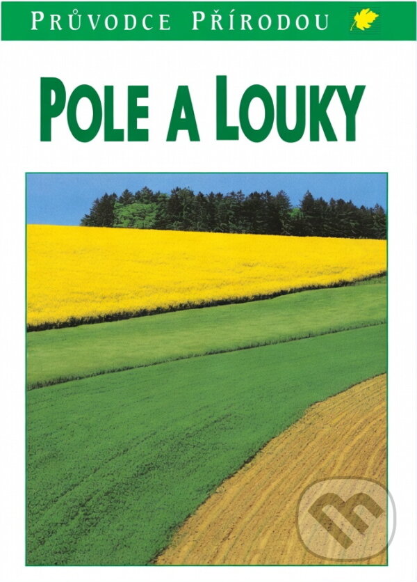 Kniha: Pole a louky : ekologie středoevropské kulturní krajiny (Josef Reichholf). , 1999