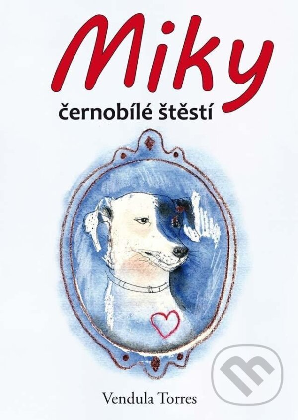 Levně Miky, černobílé štěstí - Vendula Torres - kniha z kategorie Beletria
