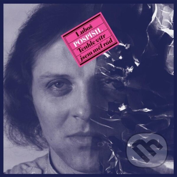 Hudobné CD: Luboš Pospíšil: Tenhle vítr jsem měl rád LP (Supraphon). Supraphon, 2023