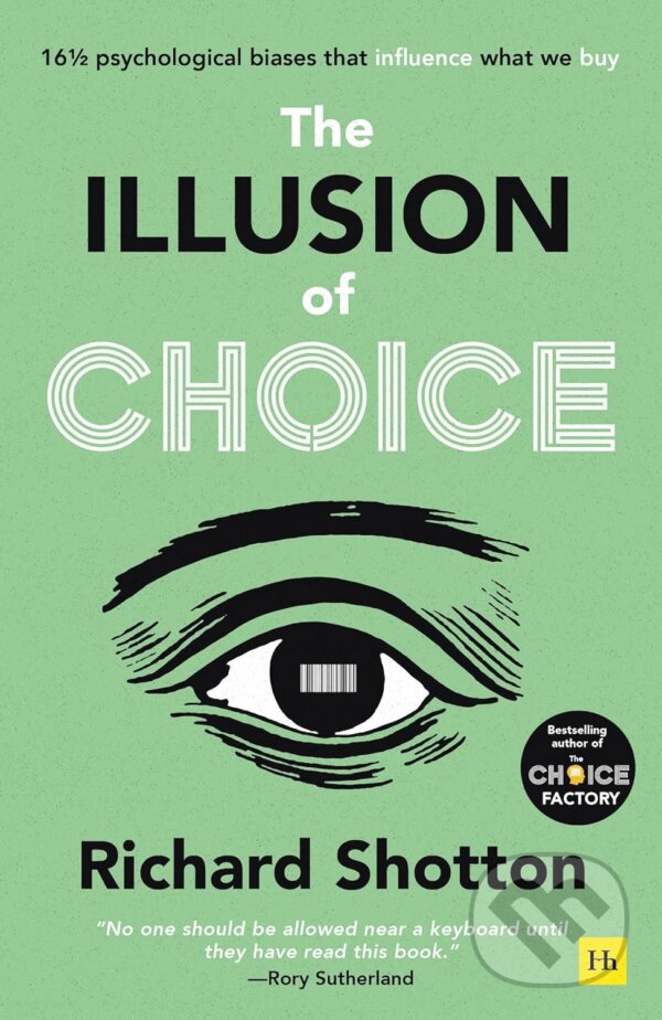 Levně The Illusion of Choice (16 ½ psychological biases that influence what we buy) - kniha z kategorie Psychológia