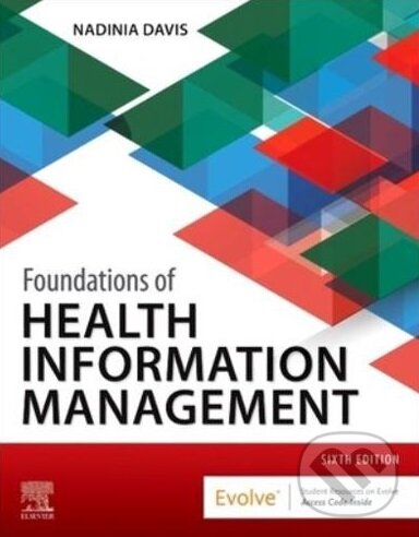 Levně Foundations of Health Information Management - Nadinia Davis - kniha z kategorie Management