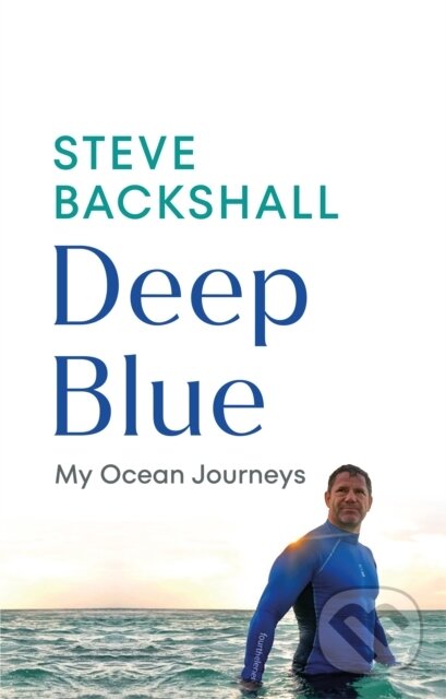 Levně Deep Blue (My Ocean Journeys) - Steve Backshall - kniha z kategorie Cestopisy