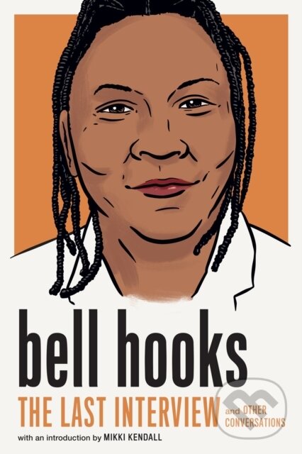 Levně Bell Hooks: The Last Interview (and Other Conversations) - kniha z kategorie Rozhovory