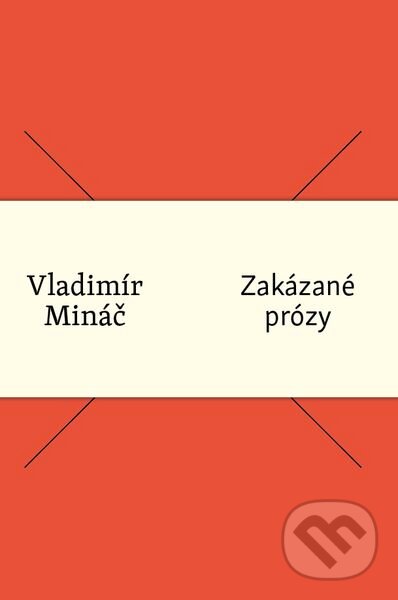 Zakázané prózy - Vladimír Mináč, Literárne informačné centrum, 2015