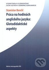 Levně Práca na hodinách anglického jazyka: Glotodidaktické aspekty - kniha z kategorie Didaktika