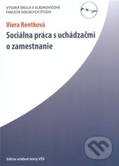 Levně Sociálna práca s uchádzačmi o zamestnanie - Viera Rentková - kniha z kategorie Management