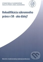 Levně Rekodifikácia súkromného práva v SR - ako ďalej? - kniha z kategorie Prednášky a prejavy