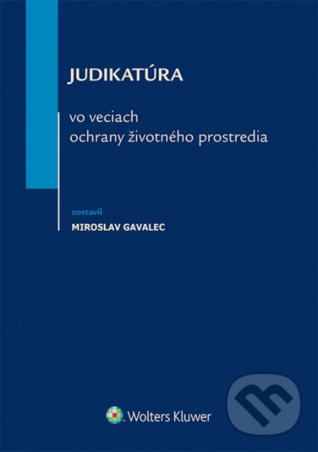 Levně Judikatúra vo veciach ochrany životného prostredia - kniha z kategorie Správne právo