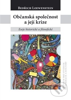 Kniha: Občanská společnost a její kriz (Bedřich Loewenstein). Centrum pro studium demokracie a kultury