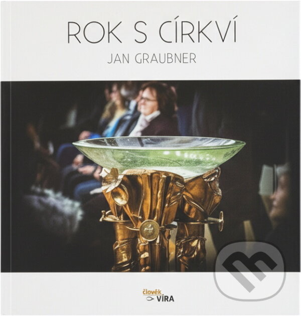 Kniha: Rok s církví (Jan Graubner). , 2018