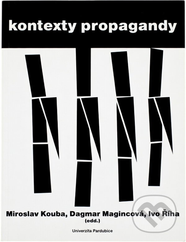 Kniha: Kontexty propagandy (Univerzita Pardubice). Univerzita Pardubice, 2012