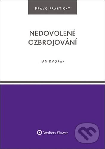 Levně Nedovolené ozbrojování - Jan Dvořák - kniha z kategorie Odborné a náučné