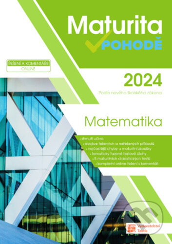 Levně Maturita v pohodě 2024 - Matematika (Podle nového školského zákona) - kniha z kategorie Stredné školy