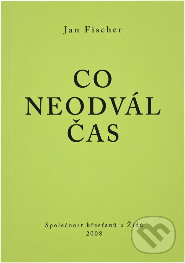 Kniha: Co neodvál čas : sbírka povídek (Jan Fišer). , 2008